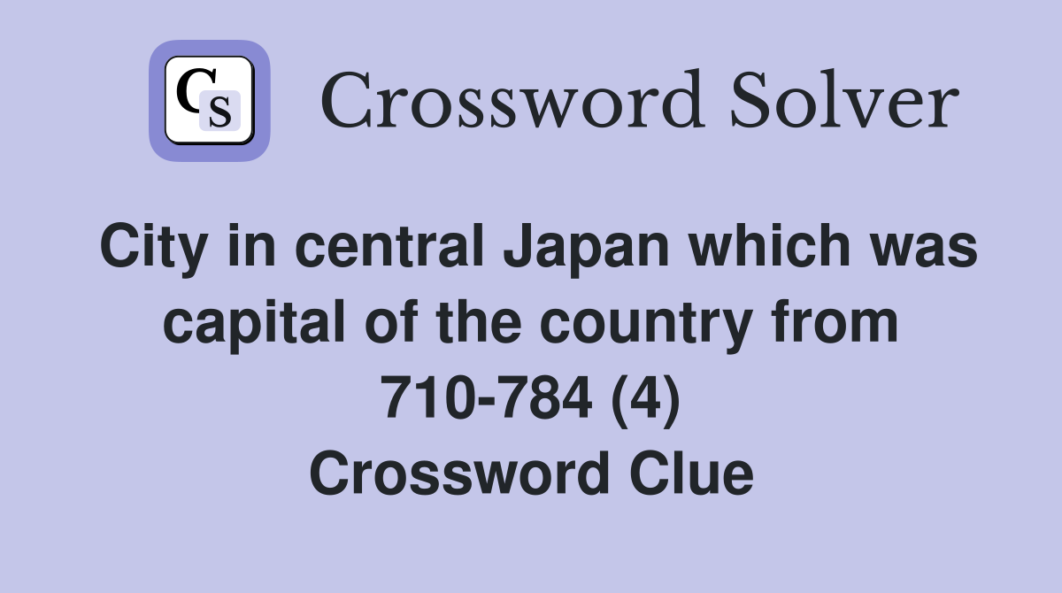 City in central Japan which was capital of the country from 710-784 (4 ...